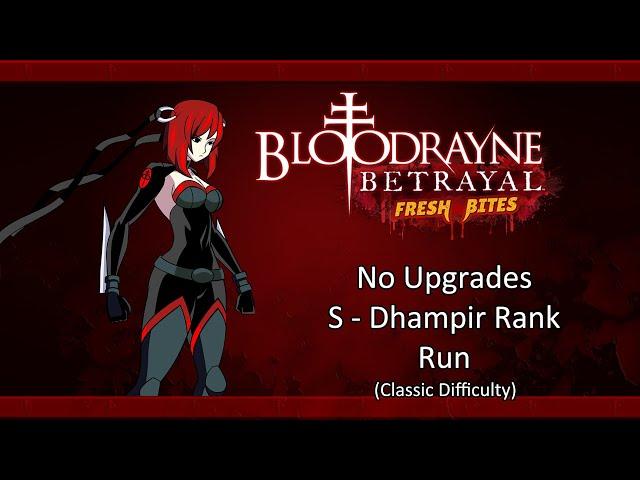 BloodRayne Betrayal: Fresh Bites - No Upgrades, S Dhampir Rank Run