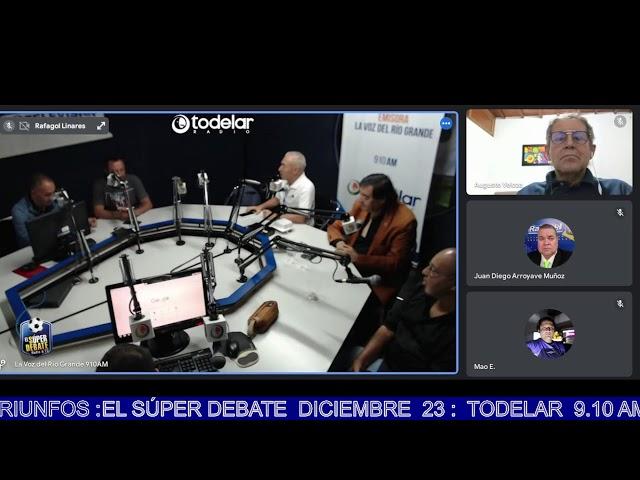 EL SÚPER DEBATE  DICIEMBRE  23 :  TODELAR  9.10 AM EN VIVO : 24 AÑOS DE TRIUNFOS :