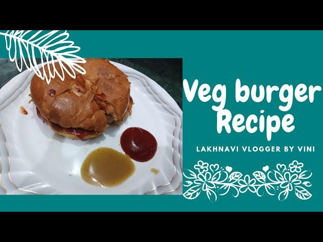 street style burger at home//lakhnavi vlogger by vini//#youtube #subscribe #vlog