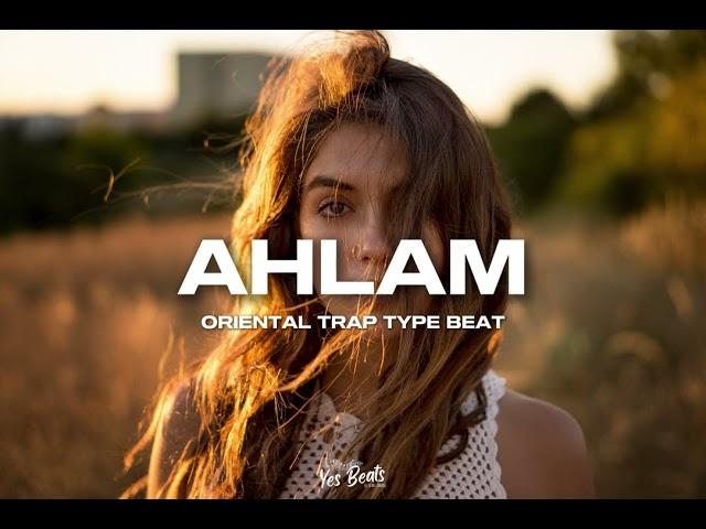 " AHLAM " Oriental Trap Type Beat (Instrumental) Prod. by Yes Beats