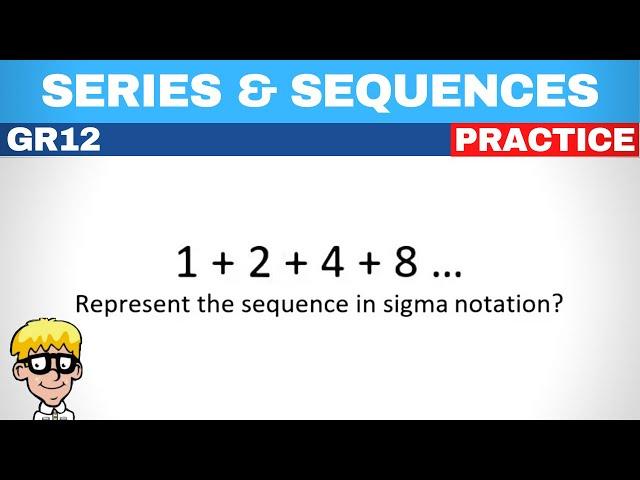 Write in sigma notation grade 12: practice