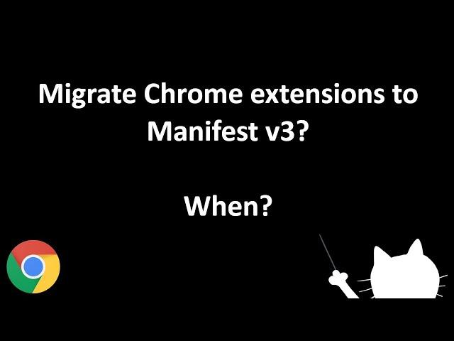 When to migrate your Chrome extensions to Manifest v3