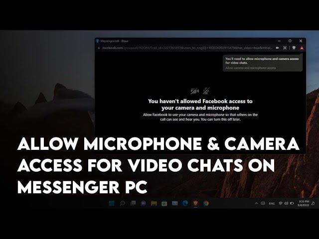 Fix You’ll need to allow Microphone and Camera Access for video chats on PC (Facebook Messenger)