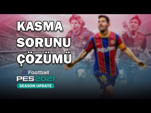 PES 2021 KASMA, DONMA SORUNU ÇÖZÜMÜ VE FPS ARTTIRMA REHBERİ ! (WİNDOWS 10,8,7) PES 21 FPS ARTTIRMA !