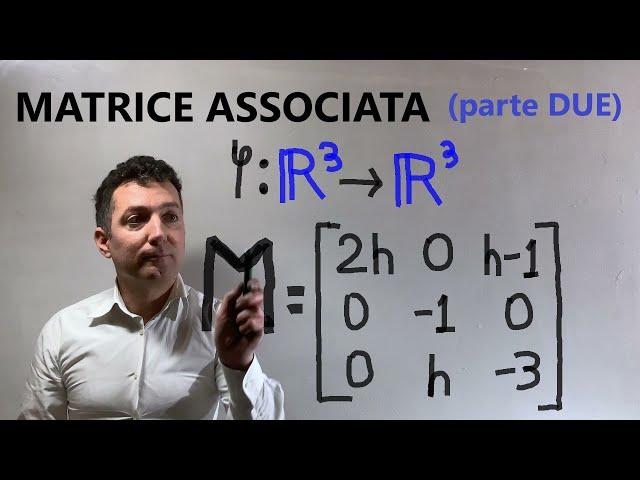 Matrice associata applicazione lineare  (parte due)