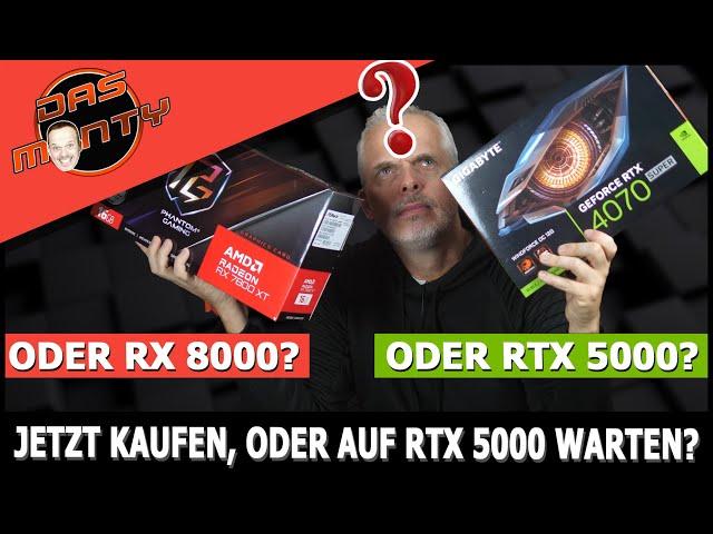 Auf Nvidia RTX 5000 oder AMD RX 8000 WARTEN?  Oder JETZT eine Grafikkarte kaufen? | DasMonty