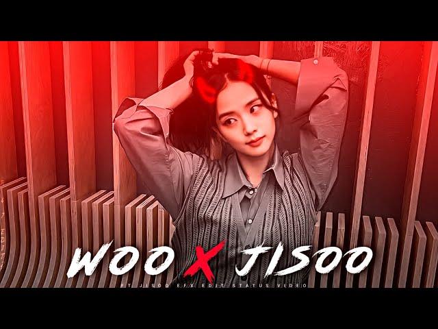 Woo _x_ Jisoo edit-_-_whatsapp status -_--efx edit 4k -_-_-woo...