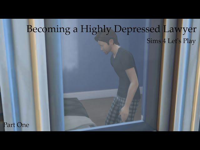 Becoming a Highly Depressed Lawyer: Sims 4 Let's Play - Part 1