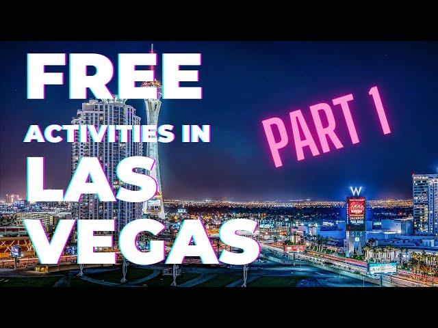 Must-see: The Ultimate List Of Free Activities In Las Vegas Part 1