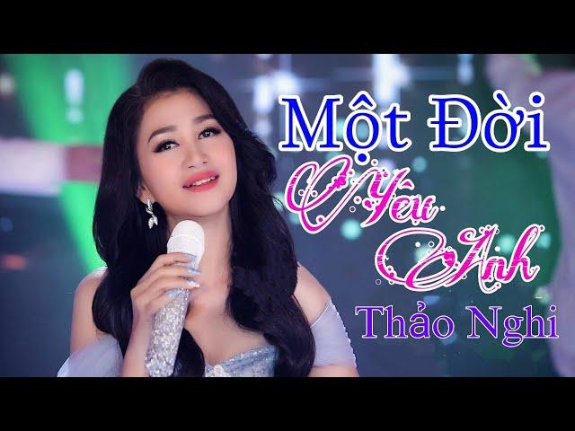 Một Đời Yêu Anh - Thảo Nghi | MV OFFICIAL