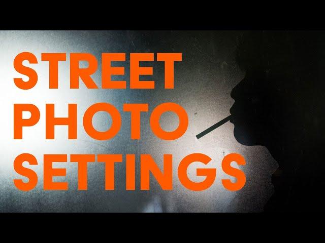 Street Photography Settings - Fast Mode & Slow Mode