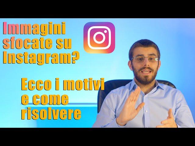 Foto Sfocate su Instagram? Ecco come caricare le foto su instagram in alta qualità