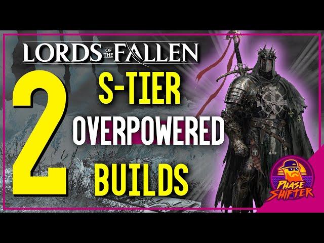 2 GODLY & FUN S-Tier Builds in Lords of The Fallen