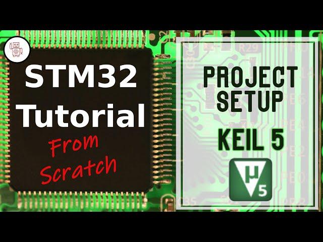  STM32 Tutorial: Keil uVision Project Setup & Practical Example | Master Embedded Systems Dev