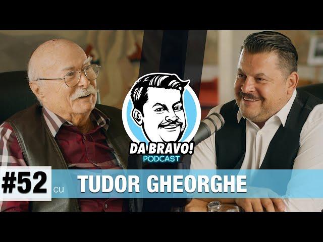 DA BRAVO! Podcast #52 cu Tudor Gheorghe