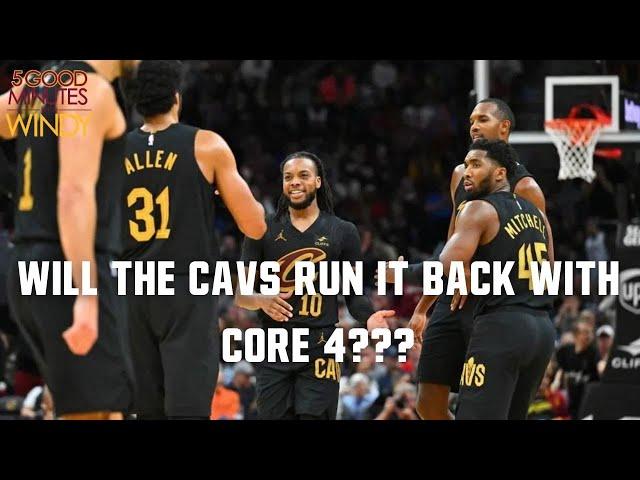 WILL CAVS RUN IT BACK WITH THE CORE 4 NEXT SEASON? - 5 Good Minutes With Windy