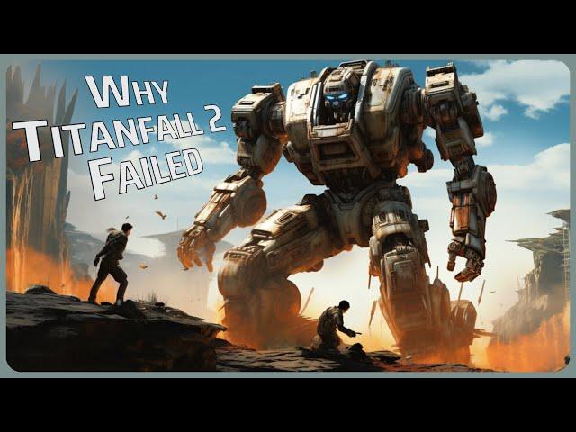 Why Titanfall 2 Failed (2023 Perspective)