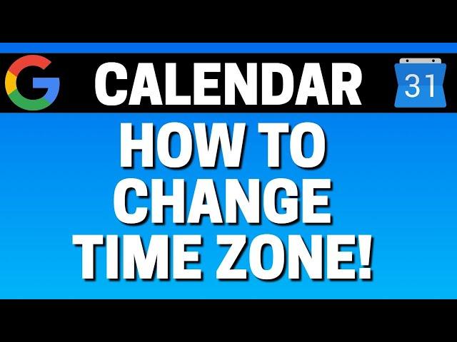 How To Change Time Zone In Google Calendar