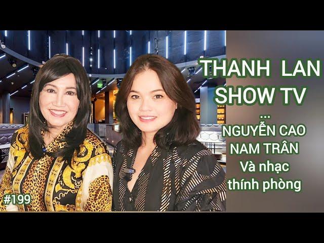 THANH LAN SHOW TV #199- NGUYỄN CAO NAM TRÂN và nhạc thính phòng