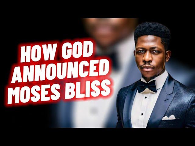 God Just Announced Moses Bliss - Here's Why!