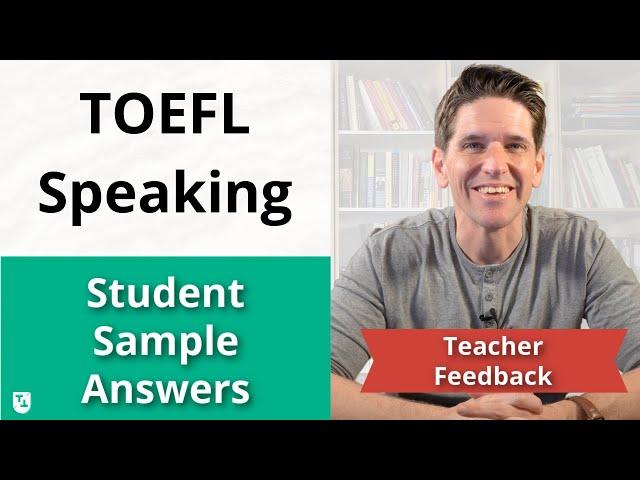 TOEFL Speaking: Student Sample Answers (all question types included)