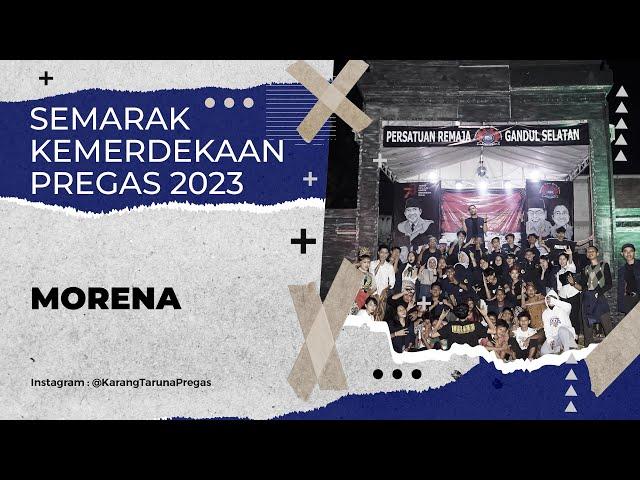 MORENA | SEMARAK KEMERDEKAAN PREGAS 2023