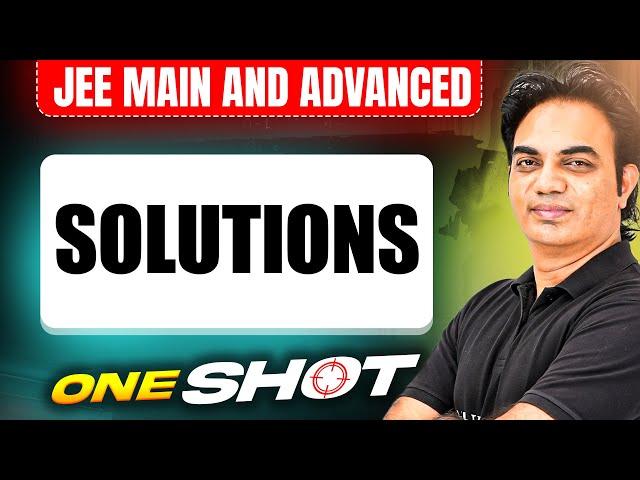 SOLUTIONS in One Shot: All Concepts & PYQs Covered | JEE Main & Advanced