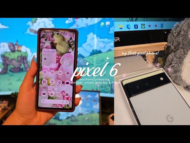 pixel 6 aesthetic unboxing, customization, genshin & more