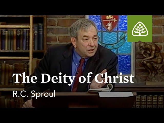 The Deity of Christ: Defending Your Faith with R.C. Sproul