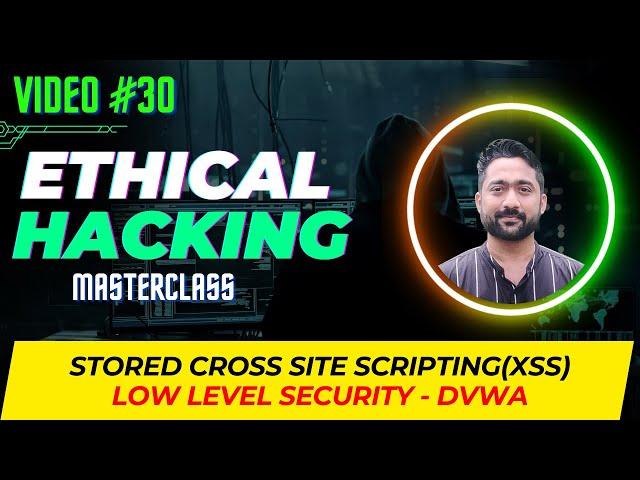 Cross Site Scripting | Stored XSS | Low Level | DVWA | Ethical Hacking Masterclass #dvwa #xss