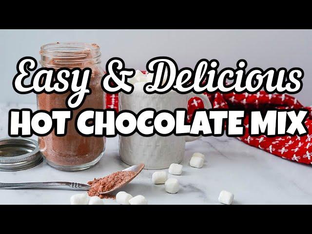 Easy Hot Chocolate Mix - Perfect Gift Idea