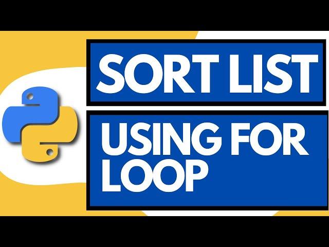 How to sort a list in python using For Loop