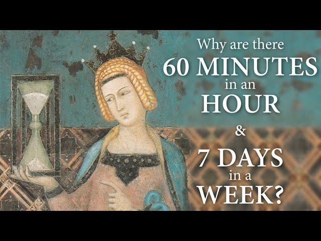 A History of Time - Seconds, Minutes, Hours, Days & Weeks