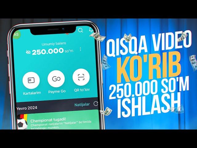 Qisqa Videolar ko'rib 250.000 so'm ishlash 2024 | Internetda oson pul ishlash 2024