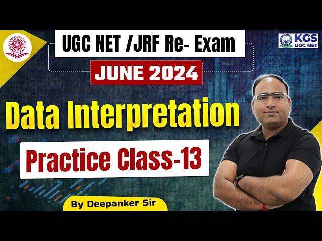 UGC NET/JRF RE Exam June 2024 | UGC NET Data Interpretation | Practice Class 13 | Deepanker Sir