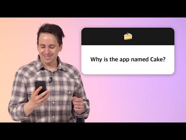 “Why is the app named Cake?” Reading Cake’s DMs with Alex