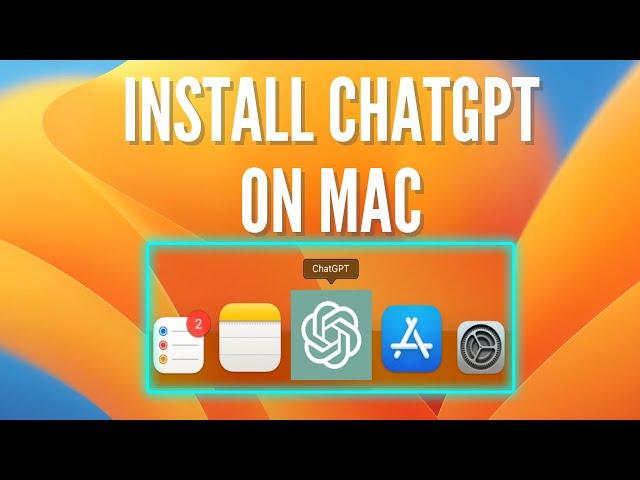 How to Install ChatGPT on Mac