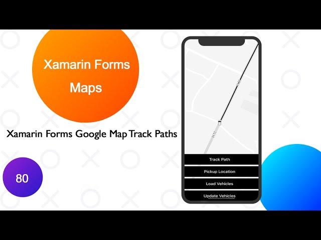 Xamarin Forms Google Maps Tracking Path Part 6