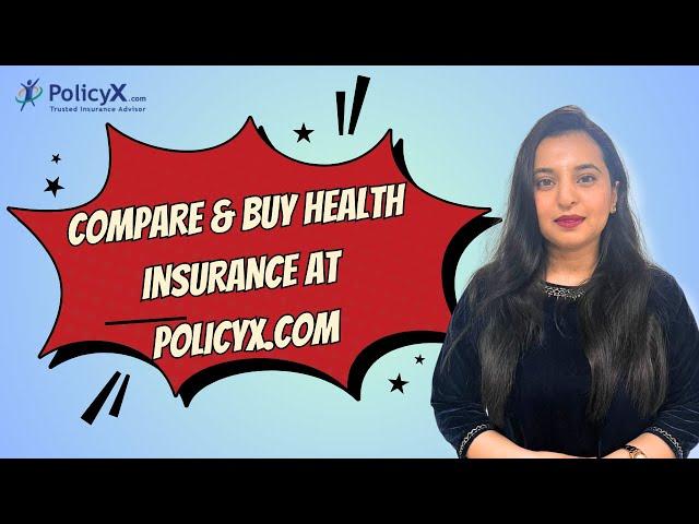 Compare & Buy Health Insurance | PolicyX.com