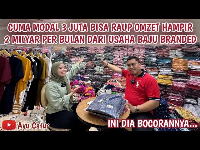 CUMA MODAL 3 JUTA BISA RAUP OMZET HAMPIR 2 MILYAR PER BULAN DARI USAHA BAJU BRANDED MURAH