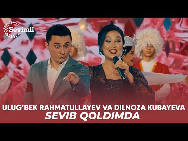 Ulug’bek Rahmatullayev va Dilnoza Kubayeva - Sevib qoldimda