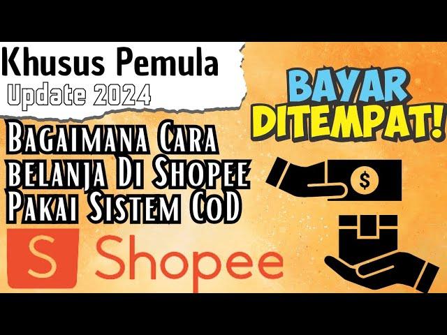 Cara Belanja Di Shopee Pakai Sistem COD | Tutorial Shopee COD 2024