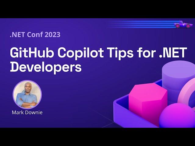 GitHub Copilot Tips for .NET Developers | .NET Conf 2023