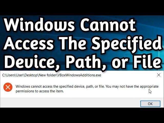 Fix: Windows Cannot Access Specified Device Path or File You May Not Have Appropriate Permissions