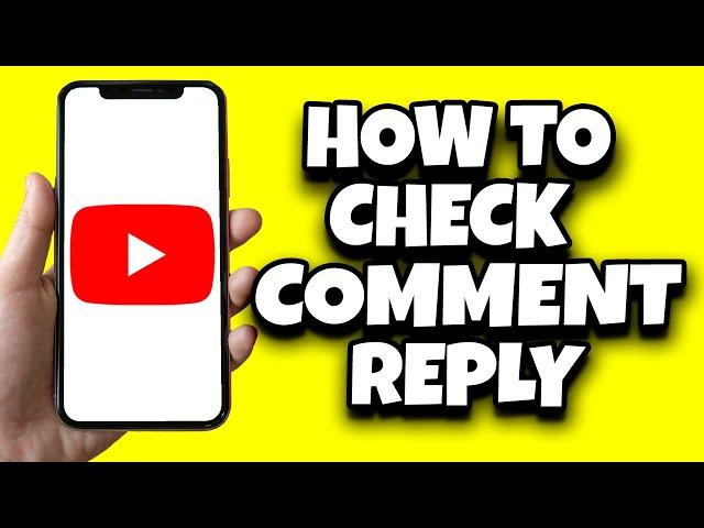 How To Check Comment Reply On YouTube (Fast Tutorial)