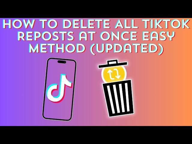 How To Delete All TikTok Reposts At Once | Easy Updated Method