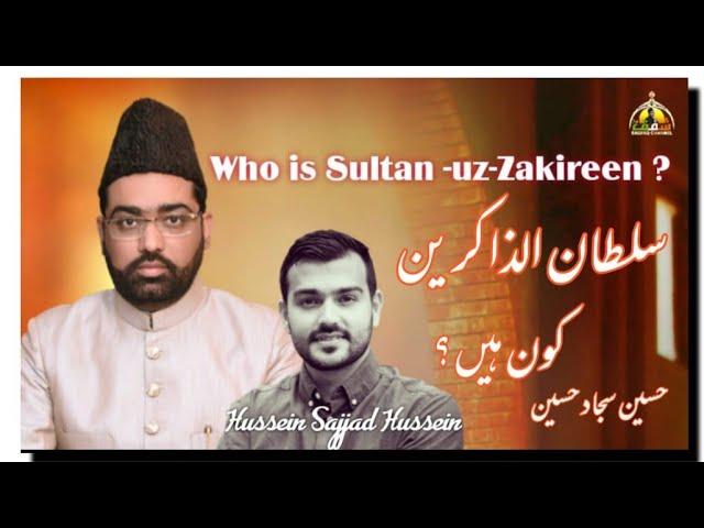 Who is Sultan -uz-Zakireen ? Hussein Sajjad Hussein Toronto,Canada