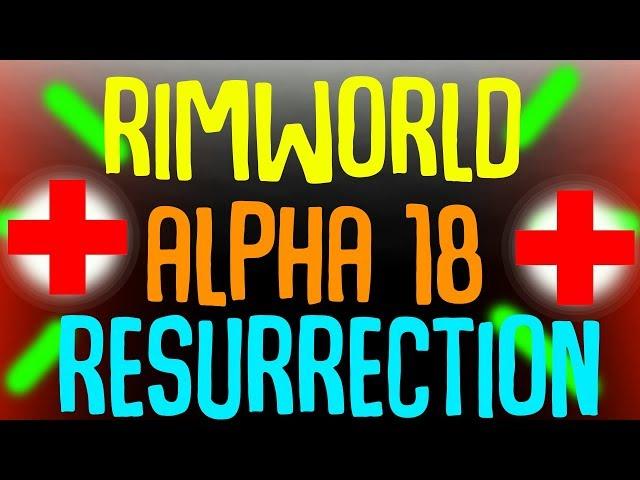 Resurrecting Pawns And Healing Limbs in Rimworld Beta 18