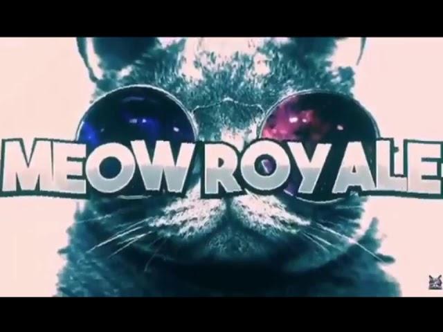 Meow Royale full intro song !