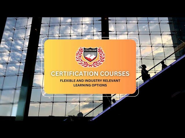 Certification Courses offered at CTS College